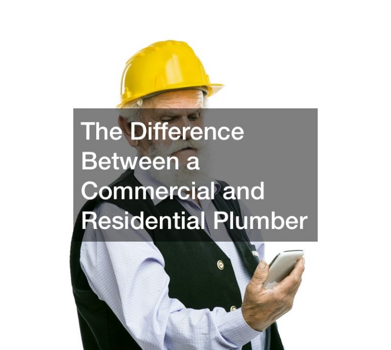 The Difference Between a Commercial and Residential Plumber UNM