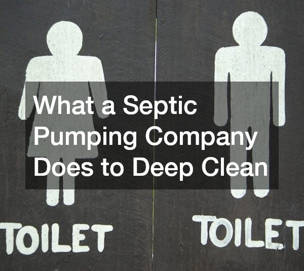 What a Septic Pumping Company Does to Deep Clean